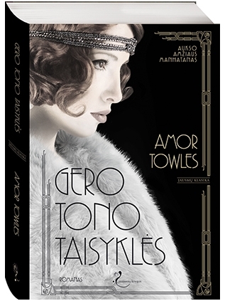 Amor Towles. Gero tono taisyklės