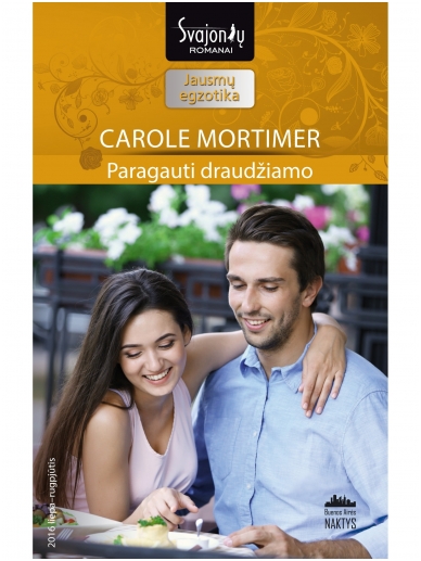 Carole Mortimer. Paragauti draudžiamo (2016 liepa–rugpjūtis)