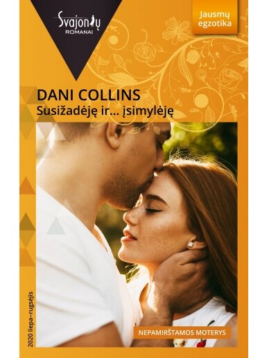 Dani Collins. Susižadėję ir... įsimylėję (2020 liepa-rugsėjis)
