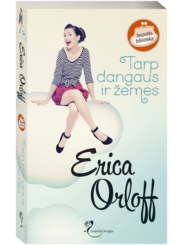 Erica Orloff. Tarp dangaus ir žemės