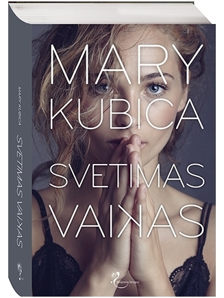 Mary Kubica. Svetimas vaikas