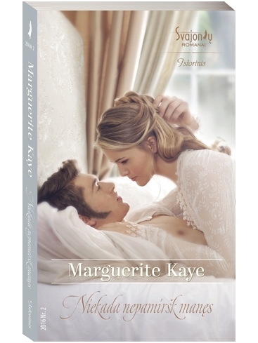 Marguerite Kaye. Niekada nepamiršk manęs (2016, Nr.2)