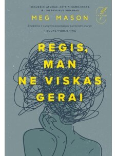 Meg Mason. Regis, man ne viskas gerai (Knyga su defektais)