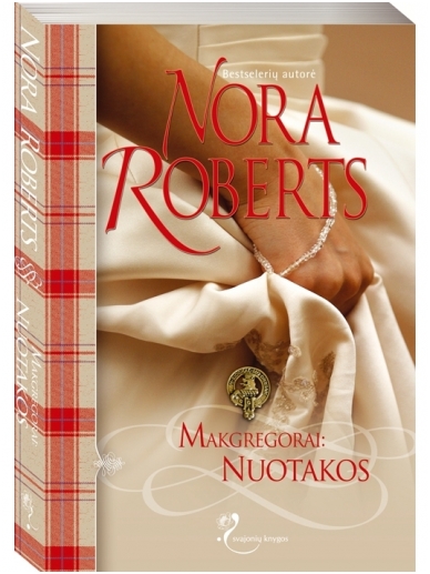 Nora Roberts. Makgregorai: Nuotakos