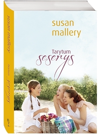 Susan Mallery. Tarytum seserys