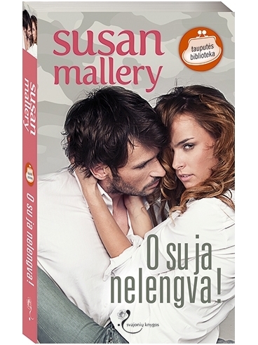 Susan Mallery. O su ja nelengva!