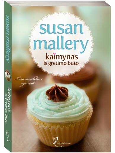 Susan Mallery. Kaimynas iš gretimo buto (2 knyga)