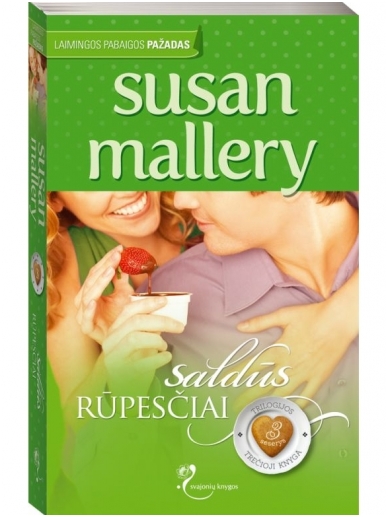 Susan Mallery. Saldūs rūpesčiai (3 knyga)