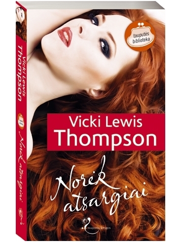 Vicki Lewis Thompson. Norėk atsargiai