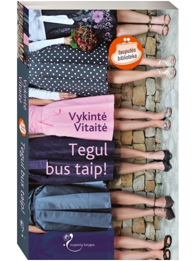 Vykintė Vitaitė. Tegul bus taip!